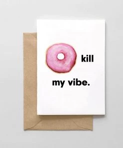 SPAGHETTI & MEATBALLS LLC Gifts DONUT KILL MY VIBE CARD