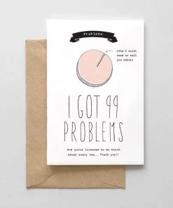 SPAGHETTI & MEATBALLS LLC I GOT 99 PROBLEMS CARD Gifts